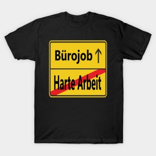 Harte Arbeit? Bürojob! T-Shirt